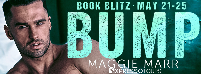 Book Blitz with Giveaway:  Bump by Maggie Marr