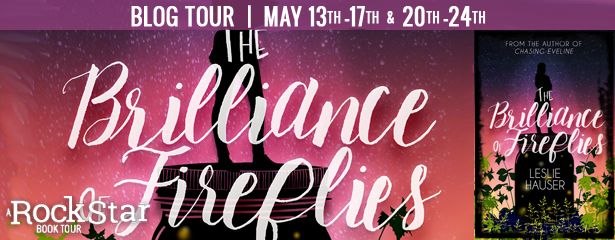 Blog Tour Excerpt with Giveaway:  The Brilliance of Fireflies by Leslie Hauser