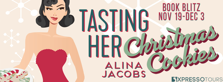 Book Blitz with Excerpt and Giveaway:  Tasting Her Christmas Cookies by Alina Jacobs