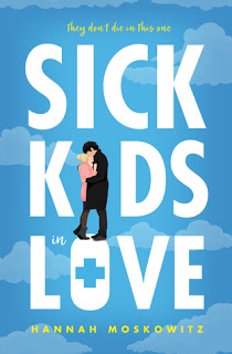ARC Review:  Sick Kids in Love by Hannah Moskowitz