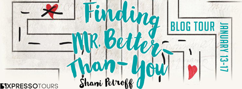 Blog Tour Review with Giveaway:  Finding Mr. Better-Than-You by Shani Petroff