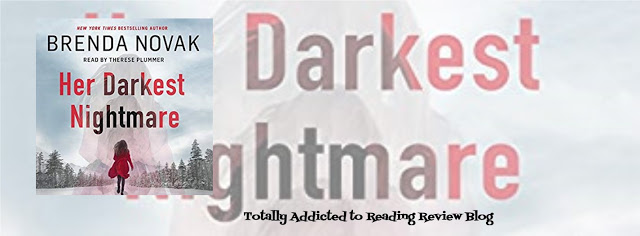 AUDIO BOOK REVIEW: HER DARKEST NIGHTMARE by BRENDA NOVAK @Brenda_Novak NARRATED by THERESE PLUMMER @tplummer76 #RomanticSuspense