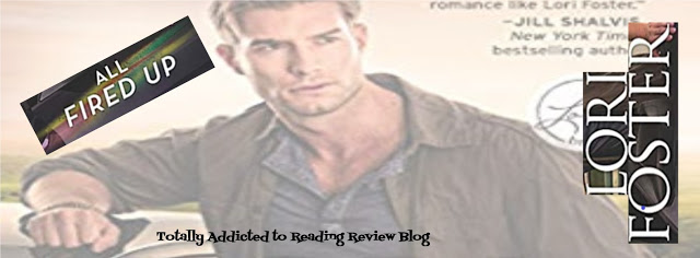 BOOK REVIEW: ALL FIRED UP by LORI FOSTER @LoriLFoster #Contemporary #Romance #Suspense @NetGalley